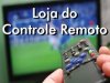 Loja do Controle Remoto Loja do Controle Remoto